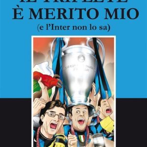 Il Triplete è merito mio