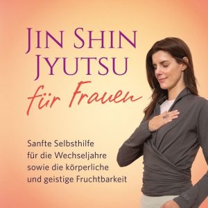 Jin Shin Jyutsu für Frauen Jin Shin Jyutsu für Frauen