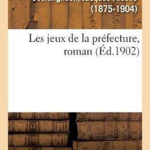 Les jeux de la préfecture, roman Les jeux de la préfecture, roman