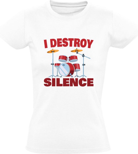 I destroy silence Dames T-shirt | drum | drummer | band | muziek | geluid | herrie