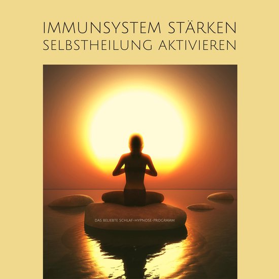 Immunsystem stärken, Selbstheilung aktivieren (Update 2022) Immunsystem stärken, Selbstheilung aktivieren (Update 2022)
