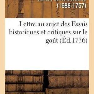 Lettre Au Sujet Des Essais Historiques Et Critiques Sur Le Goût