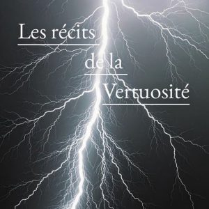 Les récits de la Vertuosité