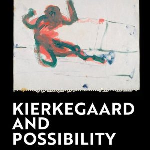 Kierkegaard and Possibility Kierkegaard and Possibility