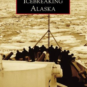 Images of America – Icebreaking Alaska Images of America – Icebreaking Alaska