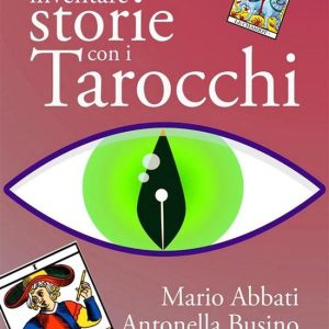 Inventare storie con i Tarocchi Inventare storie con i Tarocchi