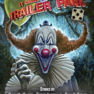 It Came from the Trailer Park- It Came From the Trailer Park It Came from the Trailer Park- It Came From the Trailer Park
