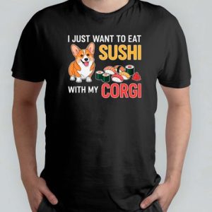I just want to eat Sushi with my Gorgi – T Shirt – MerryChristmas – ChristmasVibes – Funny – Sarcasm – VrolijkKerstfeest – Kerstmis – Grappig – Sarcasme I just want to eat Sushi with my Gorgi – T Shirt – MerryChristmas – ChristmasVibes – Funny – Sarcasm – VrolijkKerstfeest – Kerstmis – Grappig – Sarcasme