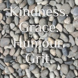 Lived Philosophy- Kindness. Grace. Humour. Grit. Lived Philosophy- Kindness. Grace. Humour. Grit.