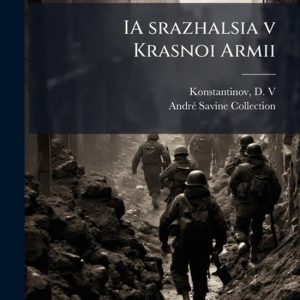 IA srazhalsia v Krasnoi Armii IA srazhalsia v Krasnoi Armii
