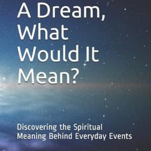 If This Were A Dream, What Would It Mean?