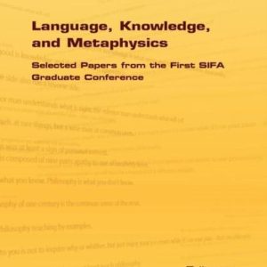 Language, Knowledge and Metaphysics Language, Knowledge and Metaphysics