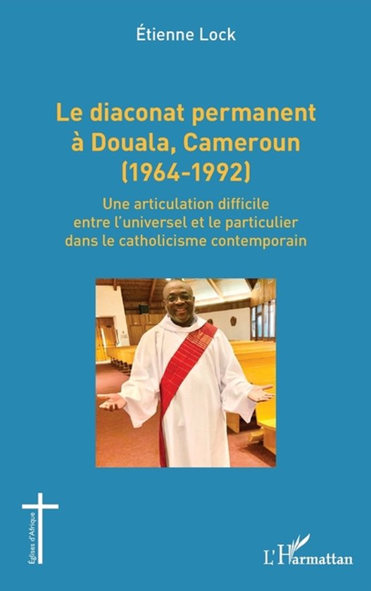 Églises d'Afrique-Le diaconat permanent à Douala, Cameroun (1964-1992)