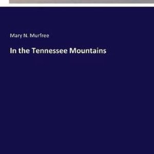 In the Tennessee Mountains In the Tennessee Mountains