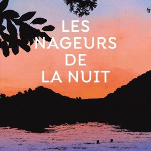 Les Nageurs de la nuit Les Nageurs de la nuit