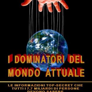 I dominatori del mondo attuale I dominatori del mondo attuale
