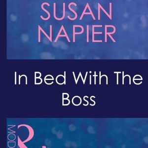 In Bed With The Boss (Mills & Boon Modern) In Bed With The Boss (Mills & Boon Modern)