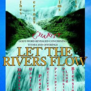 Let the Rivers Flow Let the Rivers Flow