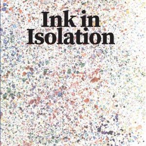 Ink In Isolation Ink In Isolation