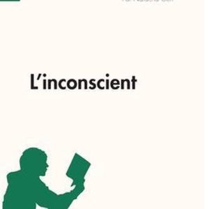 L’inconscient (Fiche notion): LePetitPhilosophe.fr – Comprendre la philosophie L’inconscient (Fiche notion): LePetitPhilosophe.fr – Comprendre la philosophie