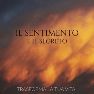 Il sentimento è il segreto Il sentimento è il segreto