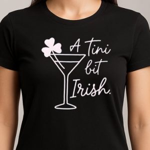 I Tini bit Irish – T Shirt – Cute – Sarcastic – GoodVibes – Sarcasm – Funny – Gift – Cadeau – Sarcastisch – SarcastischeVibes – schattig – lief – feelgood