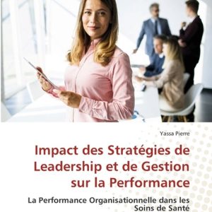 Impact des Stratégies de Leadership et de Gestion sur la Performance Impact des Stratégies de Leadership et de Gestion sur la Performance